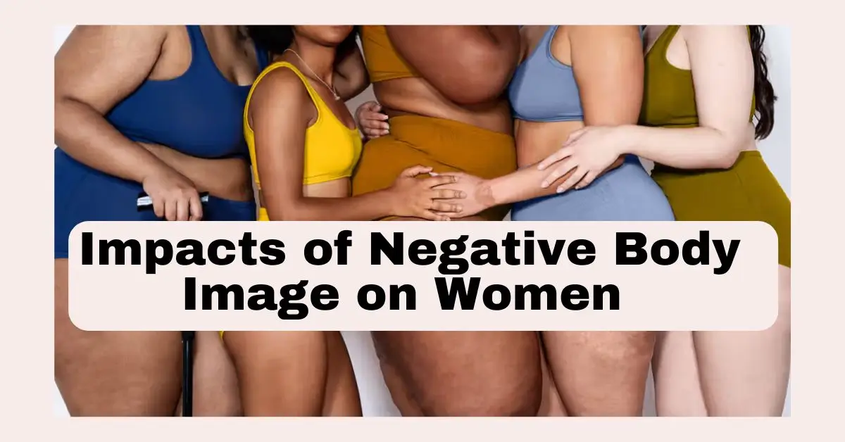 Impacts of Negative Body Image on Women