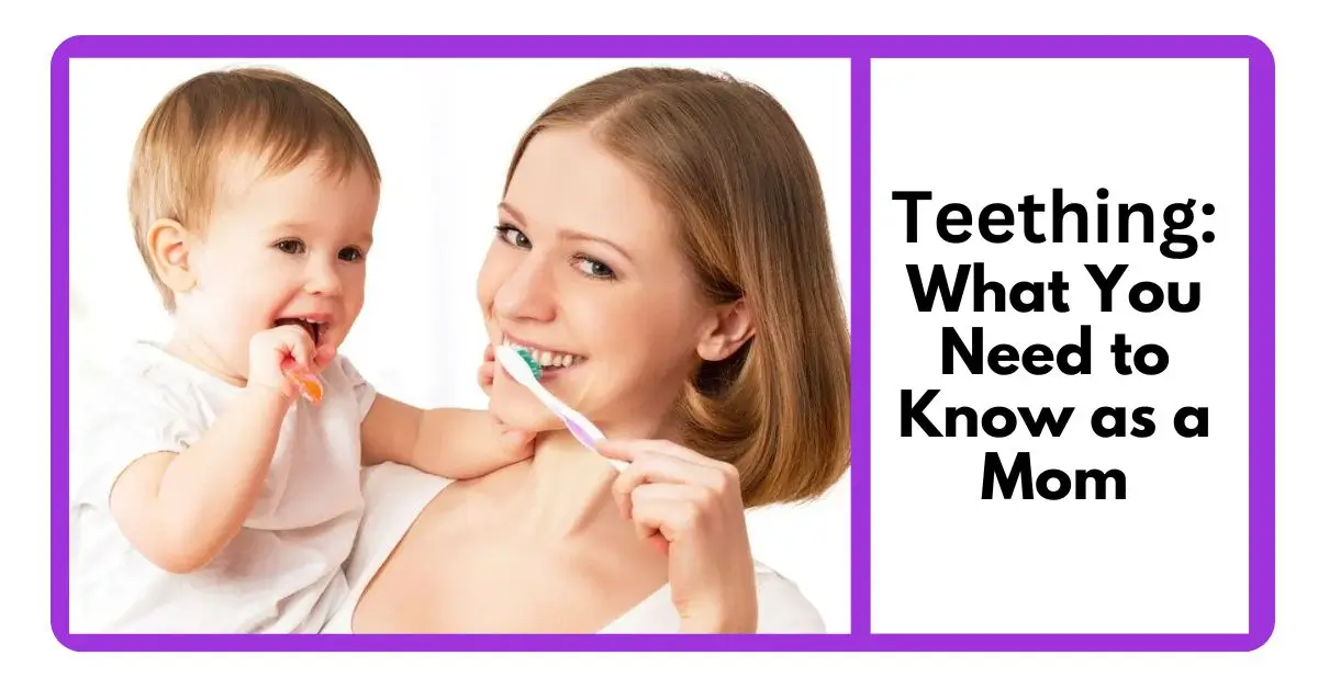 Teething: What You Need to Know as a Mom